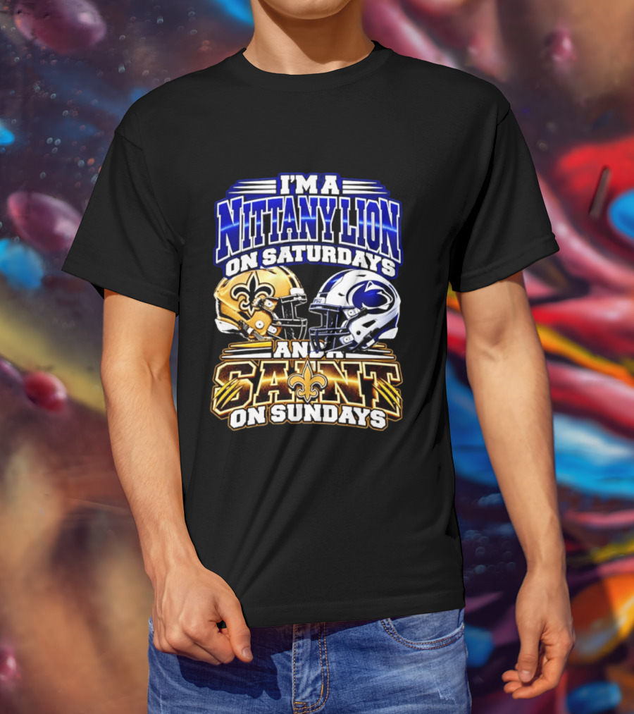 I'm A Nittany Lion On Saturdays And A Saint On Sundays Football Helmet T-Shirt