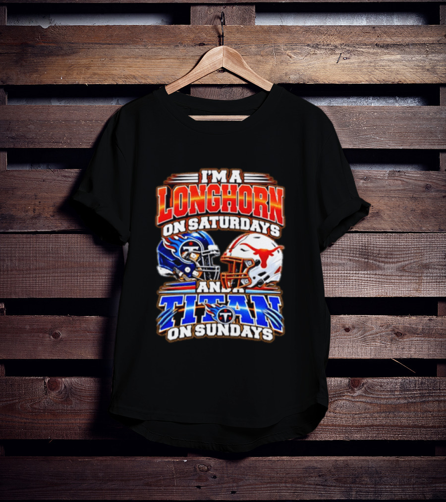 Texas Longhorns On Saturdays Tennessee Titans On Sundays Football Fan Helmets T-Shirt