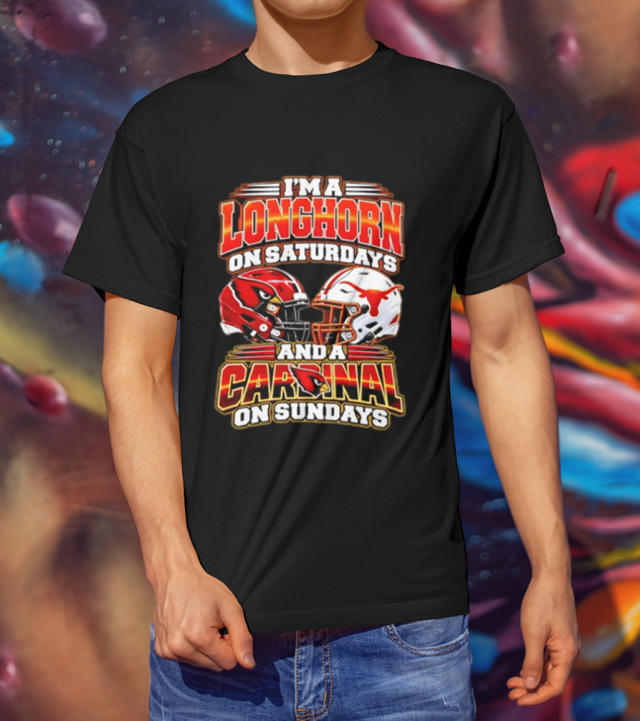 I'm A Longhorn On Saturdays And A Cardinal On Sundays Football T-Shirt