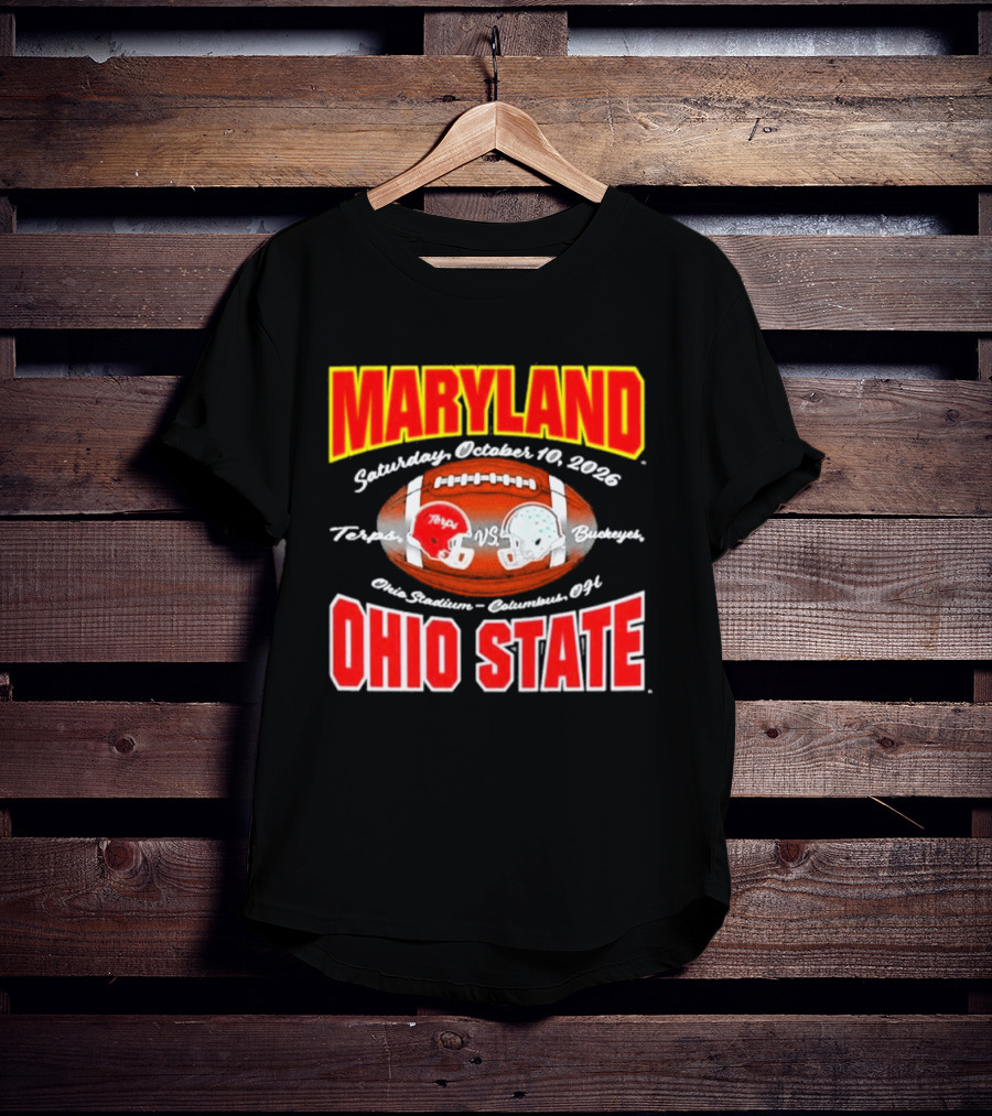 Maryland Vs Ohio State Football Saturday October 10 2026 Terps Vs Buckeyes Ohio Stadium Columbus T-Shirt