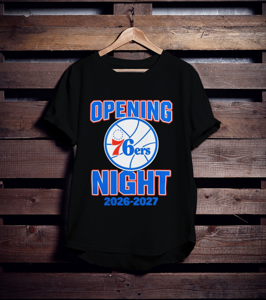 Philadelphia 76ers Opening Night 2026 2027 T-Shirt
