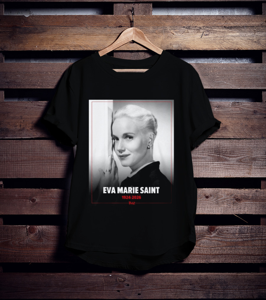 Eva Marie Saint 1924 2026 Rest In Power Memorial T-Shirt