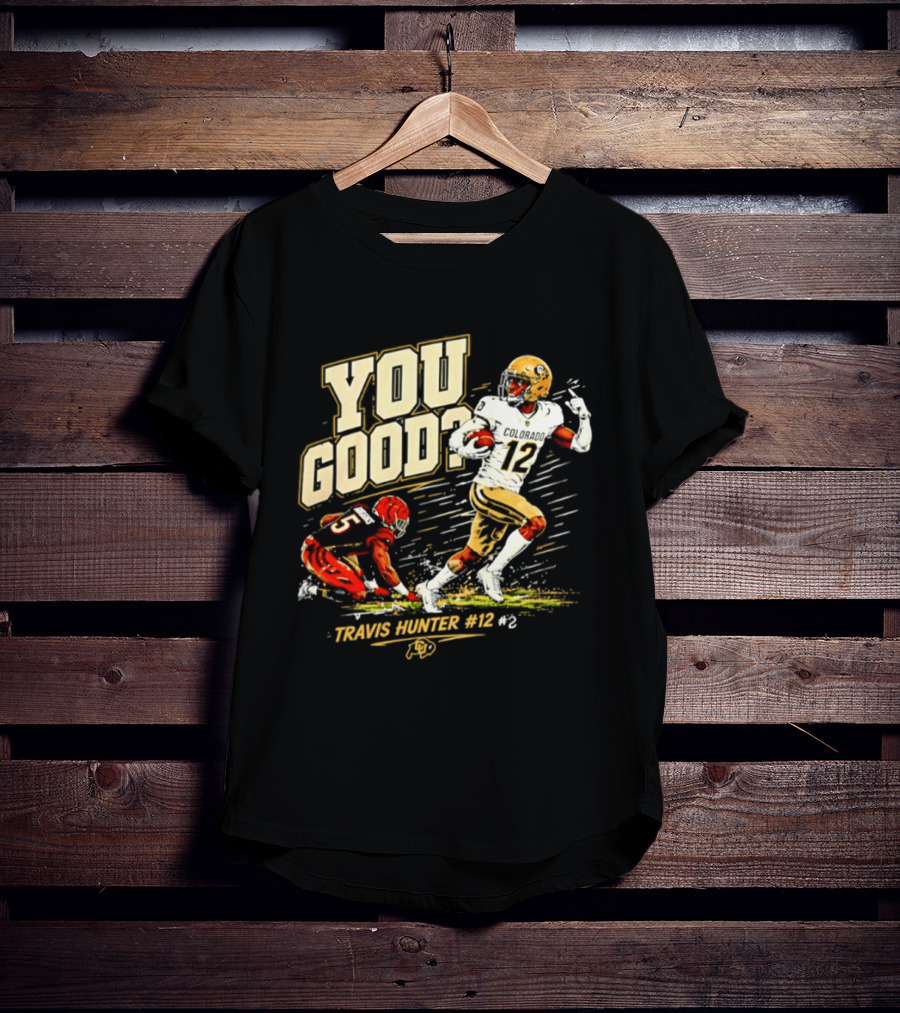 Travis Hunter Vs Higgins You Good Colorado Buffs Football 2026 T-Shirt