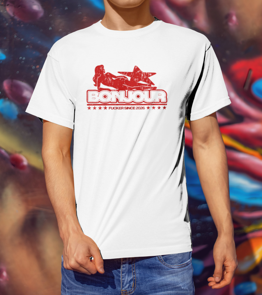 Bonjour Fucker Since 2026 Stripper Star T-Shirt