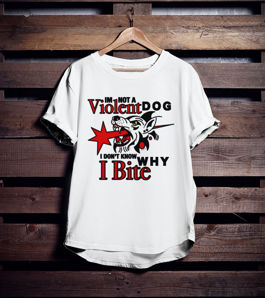 I'm Not A Violent Dog I Don't Know Why I Bite Dog Meme T-Shirt