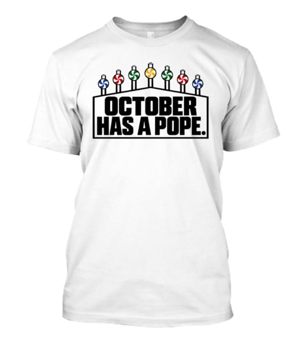 October Has A Pope Chicago White Sox Playoff Rally Win 2023 T-Shirt
