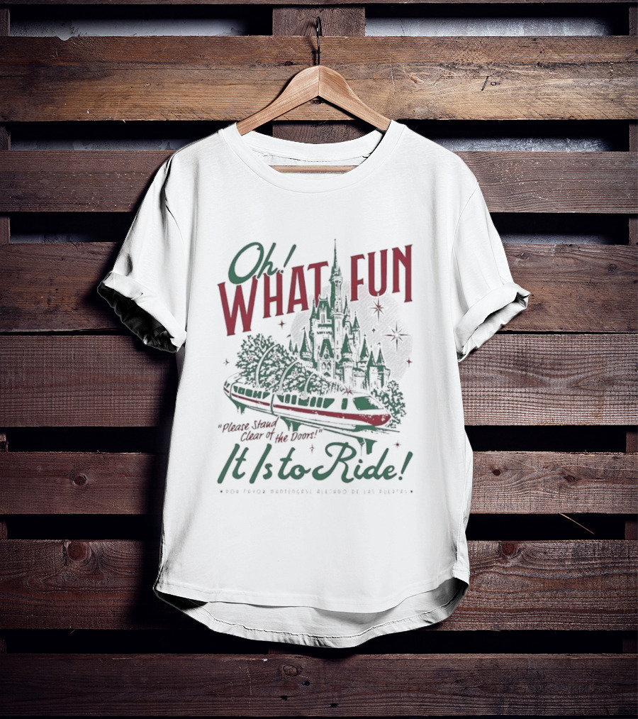 Oh What Fun Please Stand Clear Of The Doors It Is To Ride Disney Monorail T-Shirt