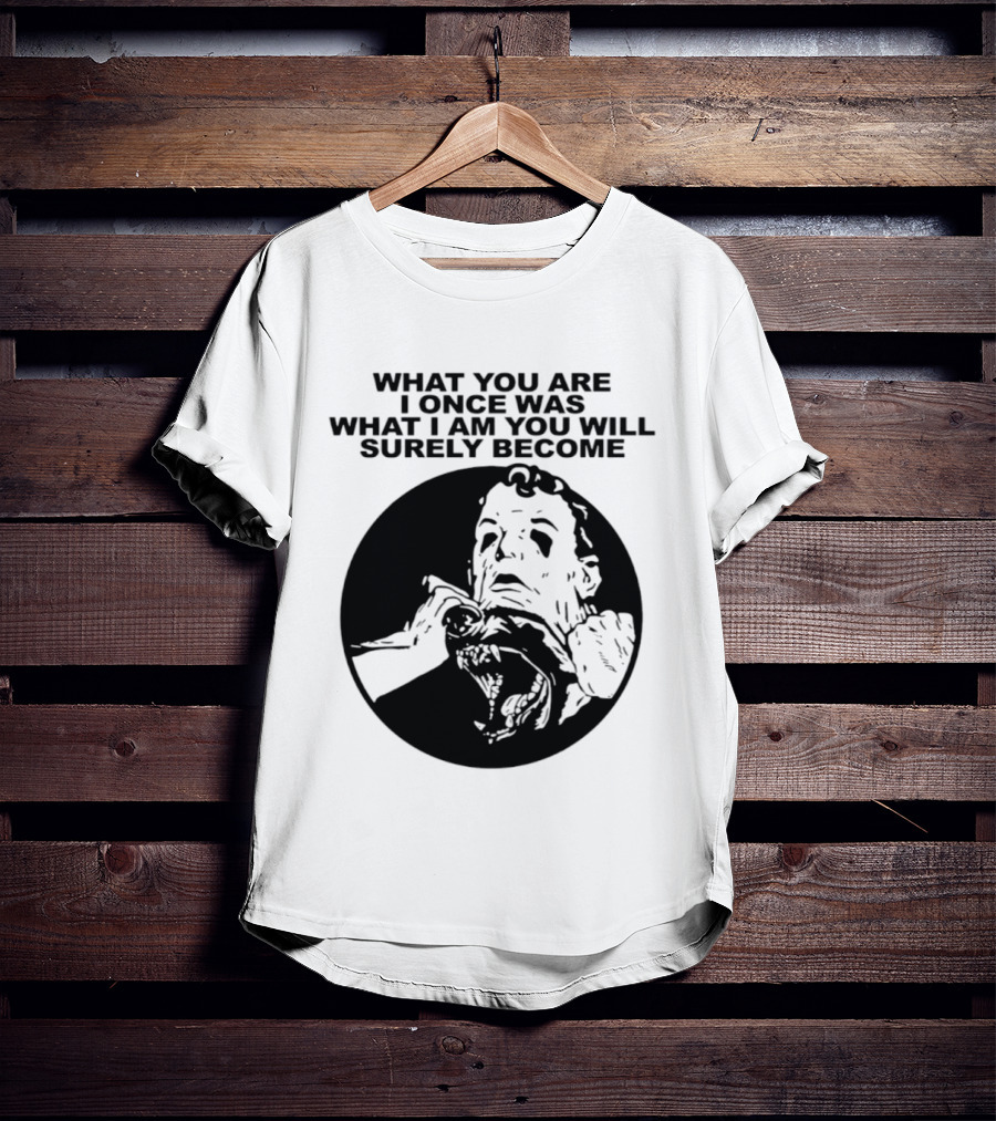 What You Are I Once Was What I Am You Will Surely Become Retro Horror T-Shirt