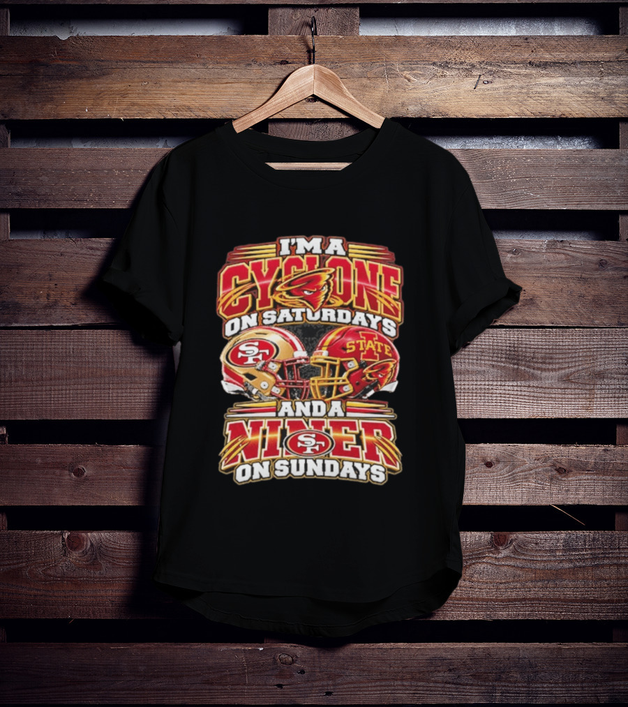 I'm A Cyclone On Saturdays And Niner On Sundays 49ers State Helmets T-Shirt