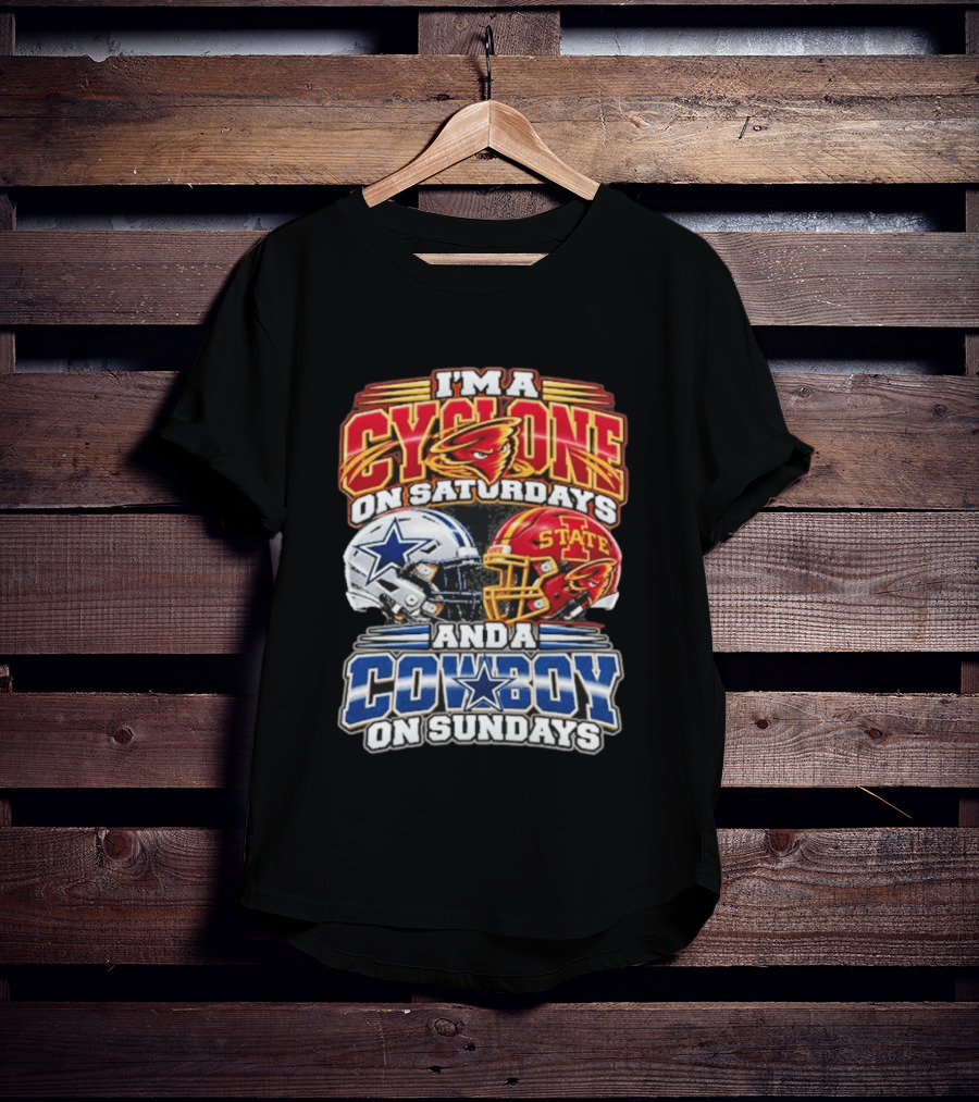 I'm A Cyclone On Saturdays Iowa State Helmet And A Cowboy On Sundays Dallas Helmet T-Shirt