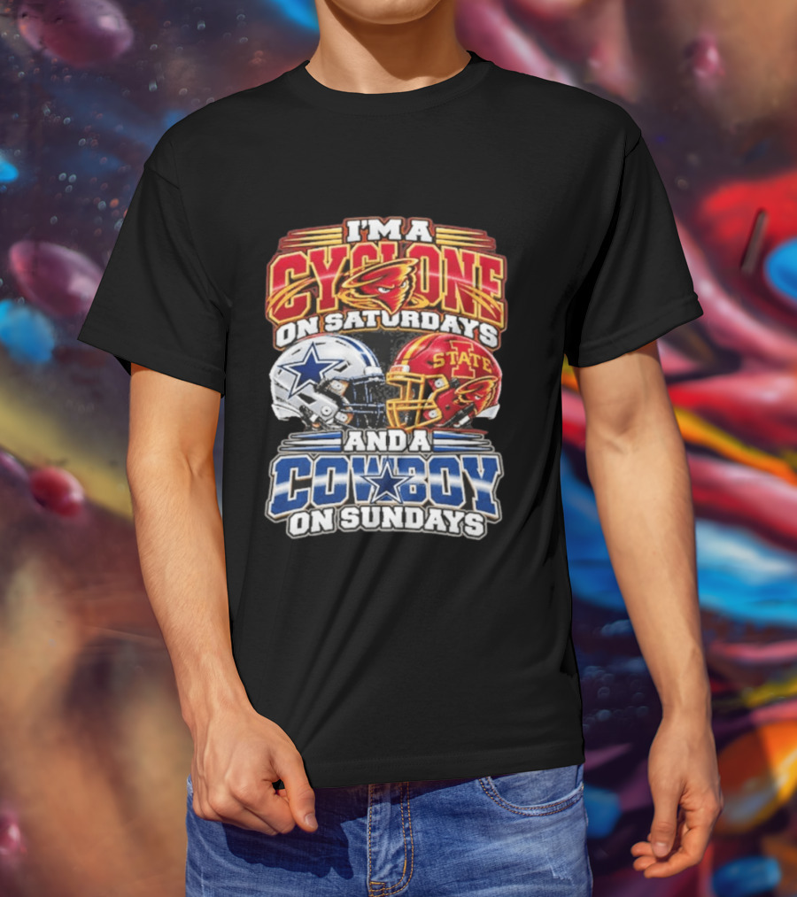I'm A Cyclone On Saturdays Iowa State Helmet And A Cowboy On Sundays Dallas Helmet T-Shirt