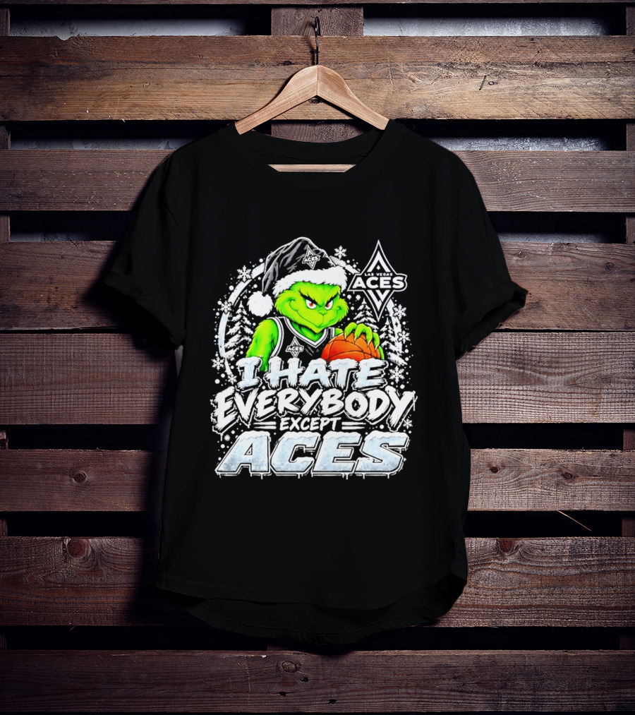 Las Vegas Aces Grinch Christmas I Hate Everybody Except Aces T-Shirt