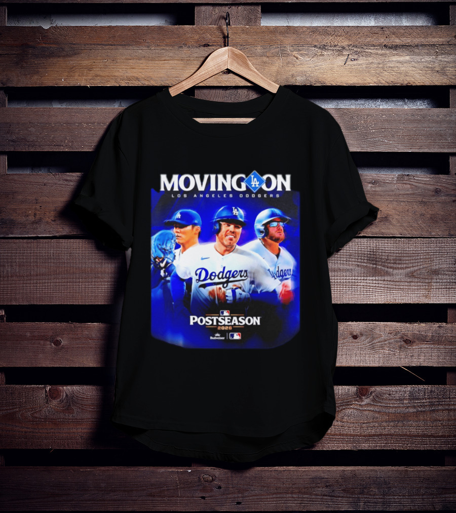 Moving On Los Angeles Dodgers Postseason 2026 MLB Fan T-Shirt