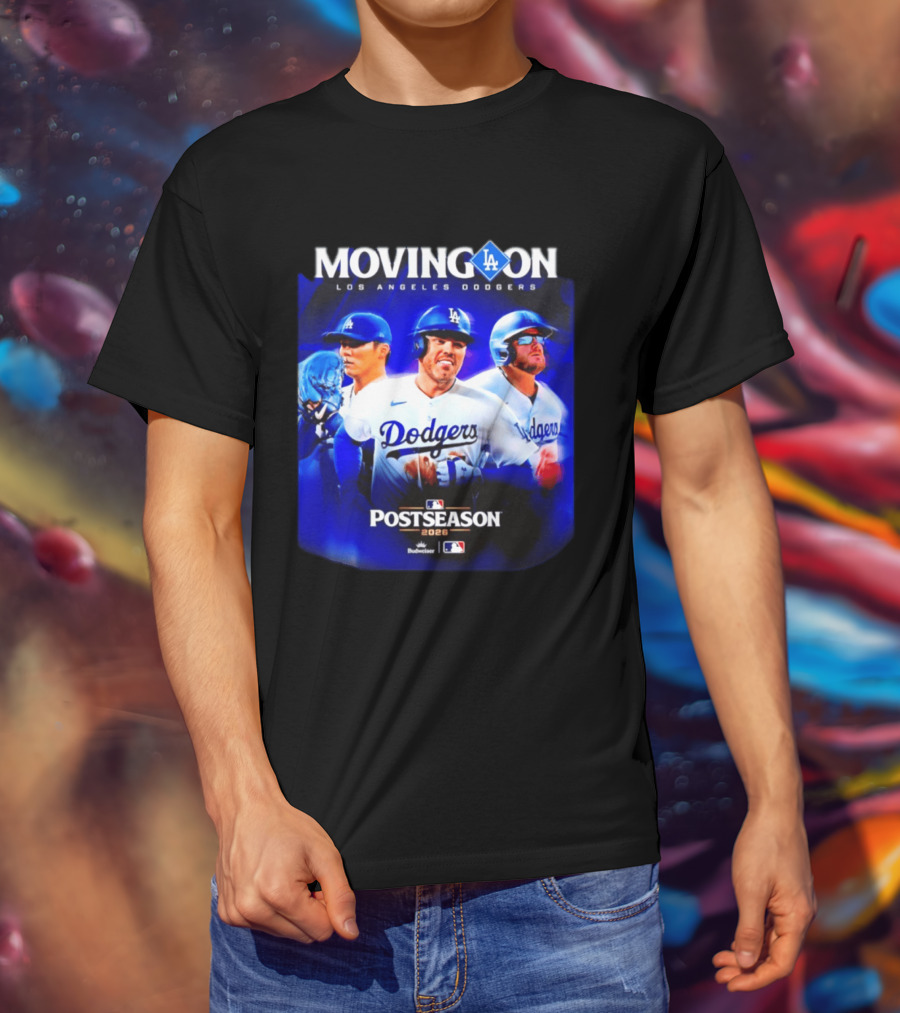 Moving On Los Angeles Dodgers Postseason 2026 MLB Fan T-Shirt