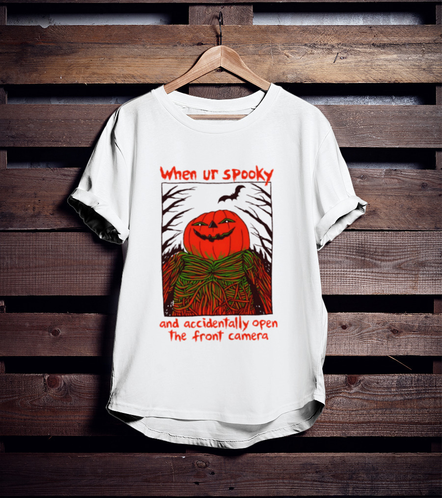 When Ur Spooky Pumpkin Head And Accidentally Open The Front Camera Halloween Humor T-Shirt