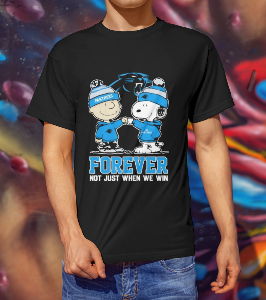 Carolina Panthers Charlie Brown Snoopy Forever Not Just When We Win T-Shirt