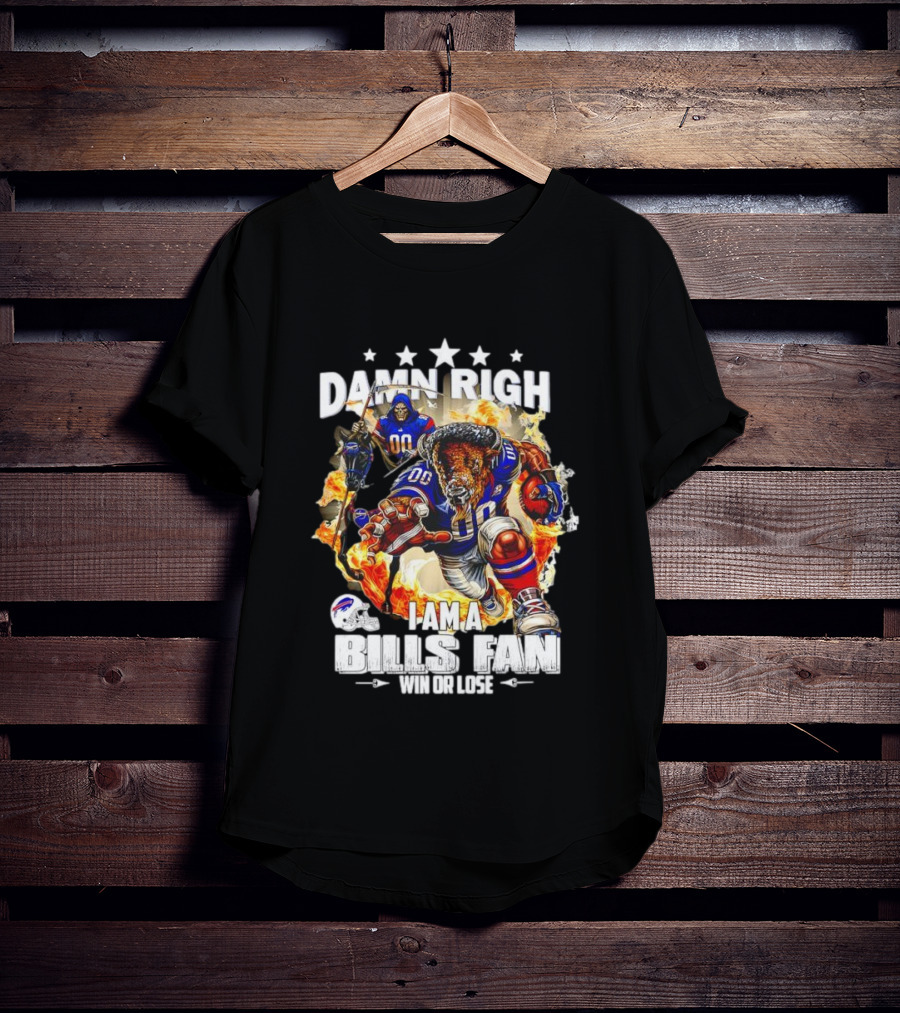Damn Right I Am A Buffalo Bills Fan Win Or Lose Football Mascot T-Shirt