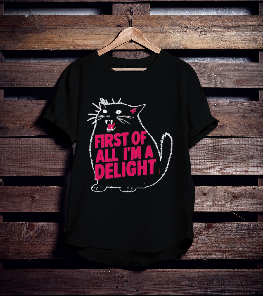 First Of All I’m A Delight Roaring Black Cat Statement T-Shirt