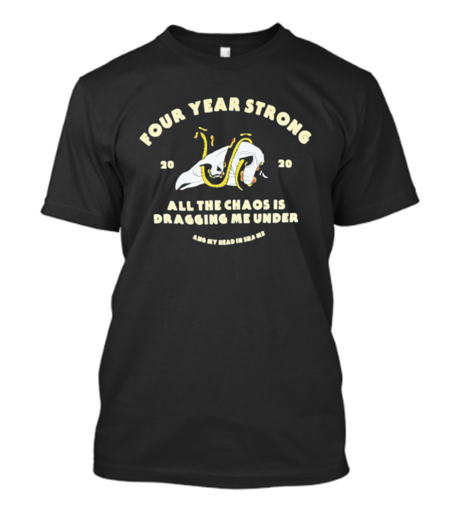 Four Year Strong 2020 Snake All The Chaos Is Dragging Me Under Hang My Head In Shame T-Shirt