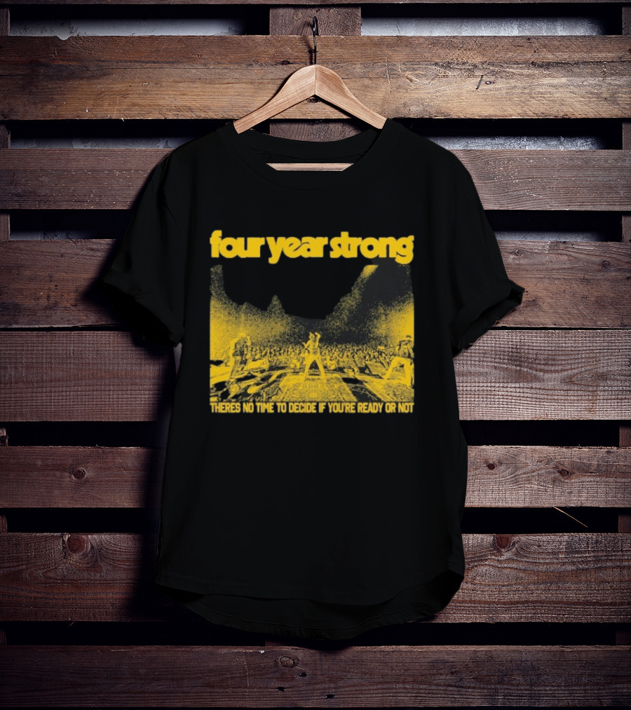 Four Year Strong Live Concert There’s No Time To Decide If You’re Ready Or Not T-Shirt