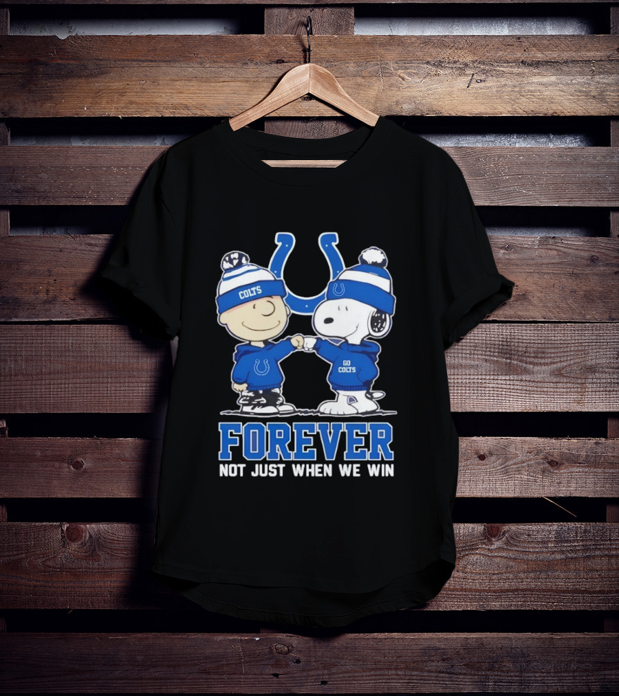 Indianapolis Colts Charlie Brown Snoopy Forever Not Just When We Win T-Shirt