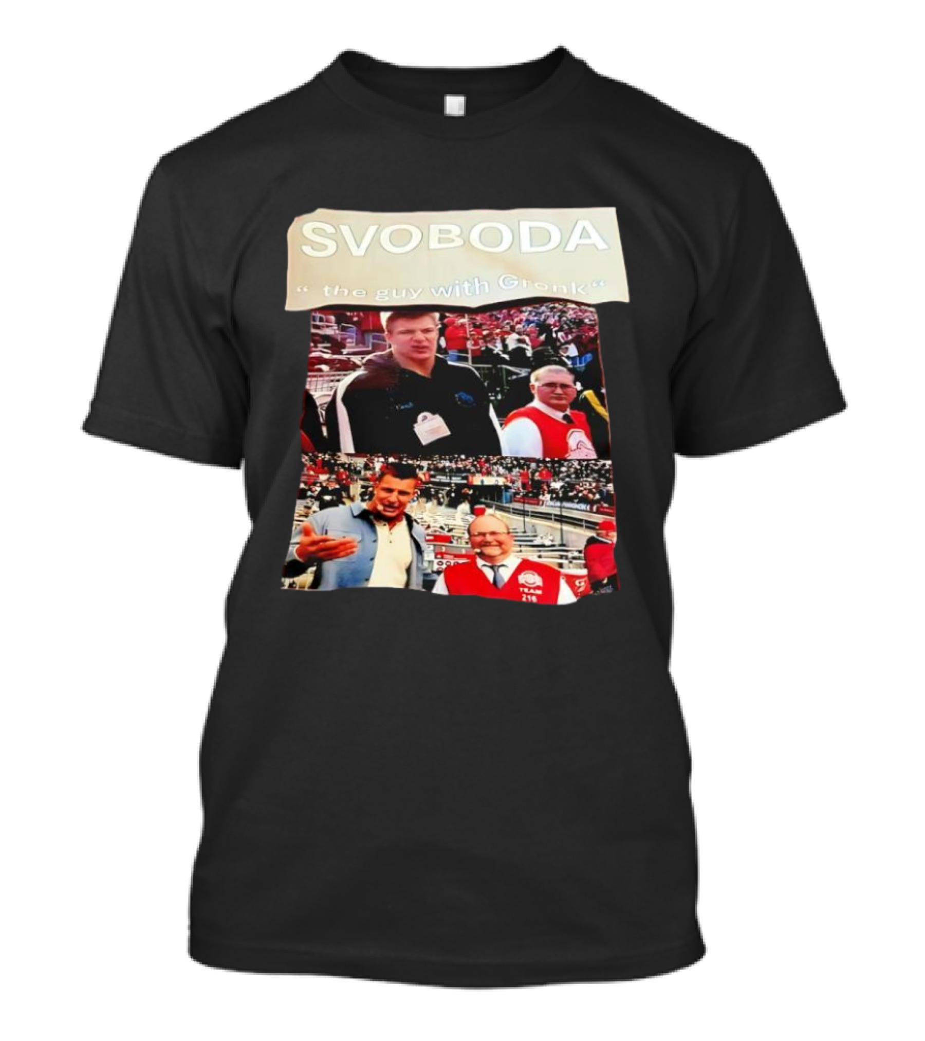 SVOBODA "the Guy With Gronk" Sports Fan Encounter Moments T-Shirt