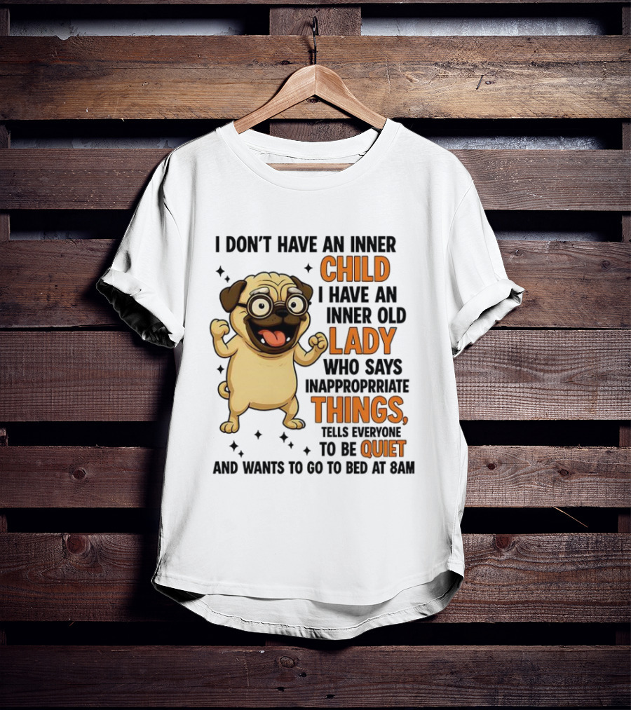 Pug Cartoon Saying Inner Child Lady Things Quiet Humor T-Shirt