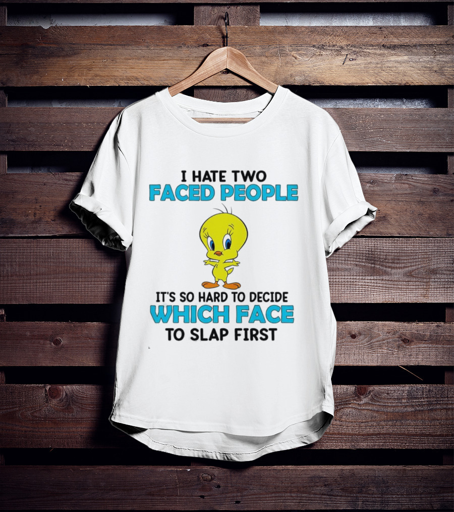 Tweety Bird Faced People Slap First T-Shirt