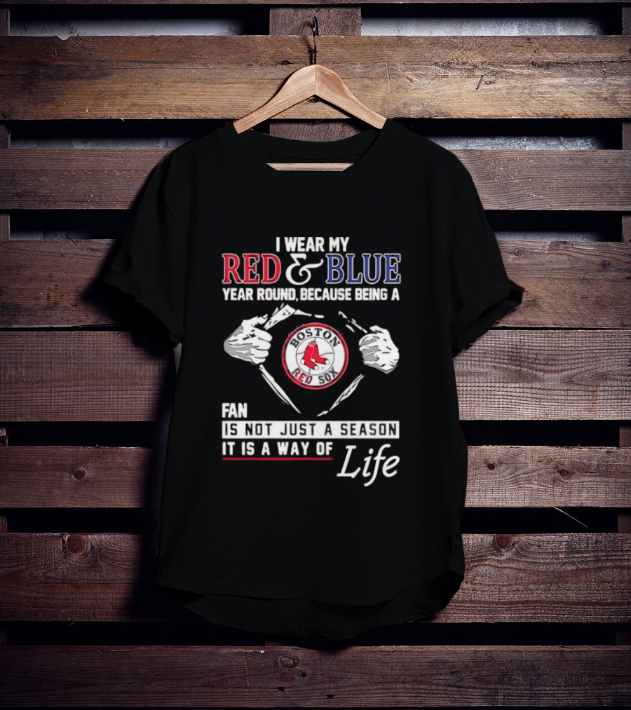 I Wear My Red & Blue Year Round Being A Fan Is Not Just A Season It Is A Way Of Life T-Shirt