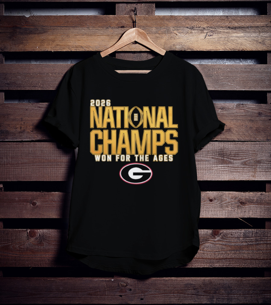 2026 National Champs Won For The Ages Georgia Bulldogs T-Shirt