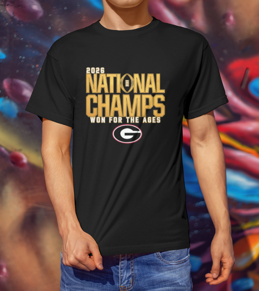 2026 National Champs Won For The Ages Georgia Bulldogs T-Shirt