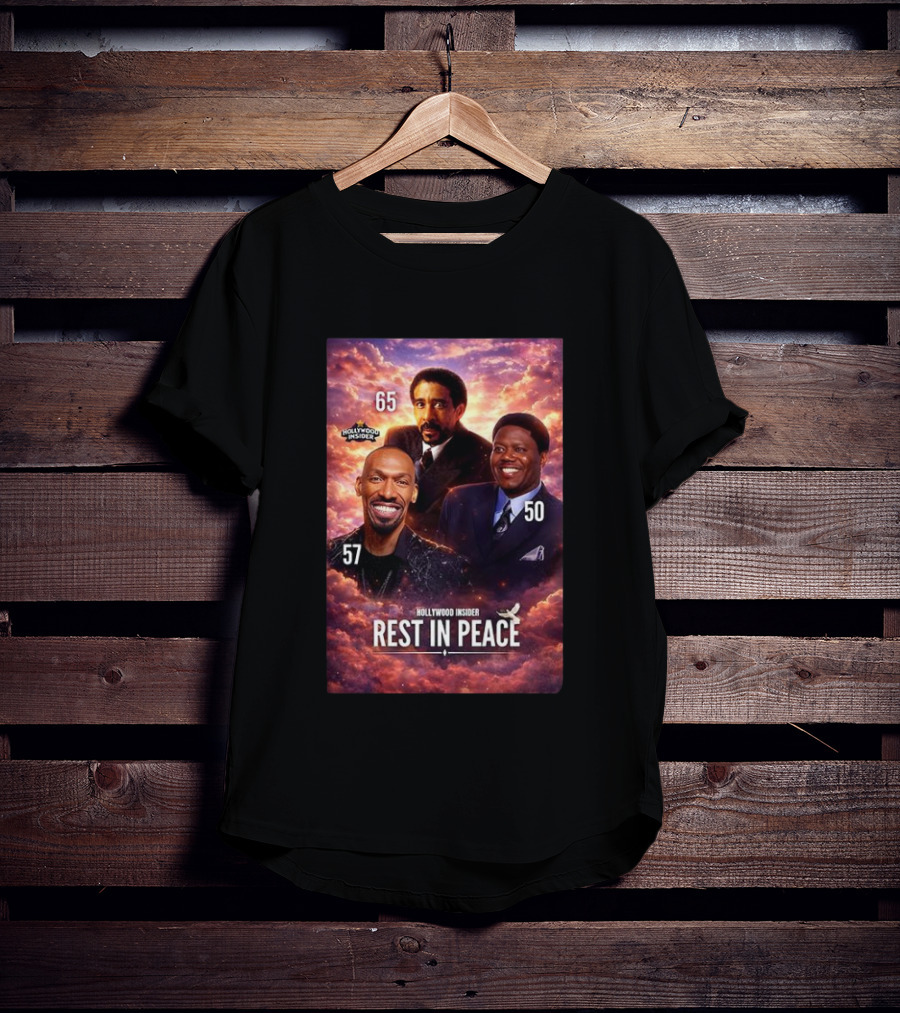 Hollywood Insider Tribute Rest In Peace 65 57 50 T-Shirt