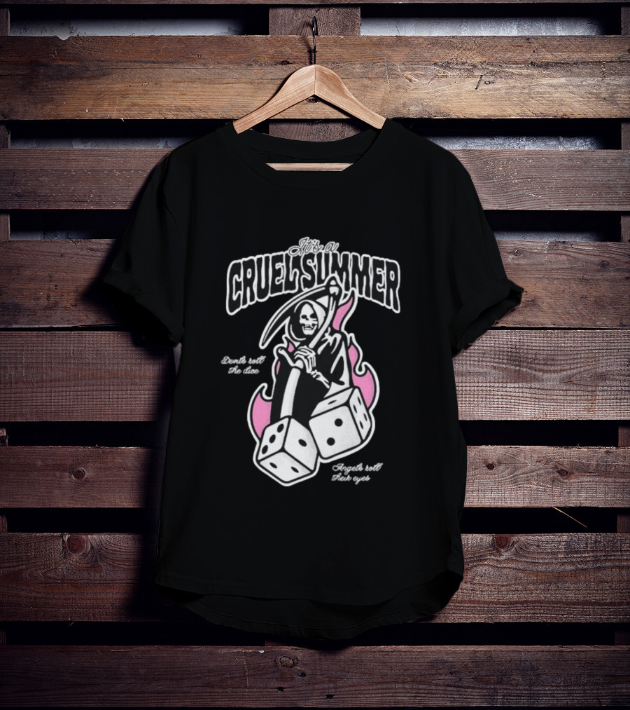 It's A Cruel Summer Devils Roll The Dice Angels Roll Their Eyes Grim Reaper T-Shirt