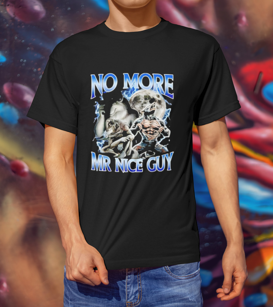 No More Mr Nice Guy Alpha Wolf Meme Moon Background T-Shirt