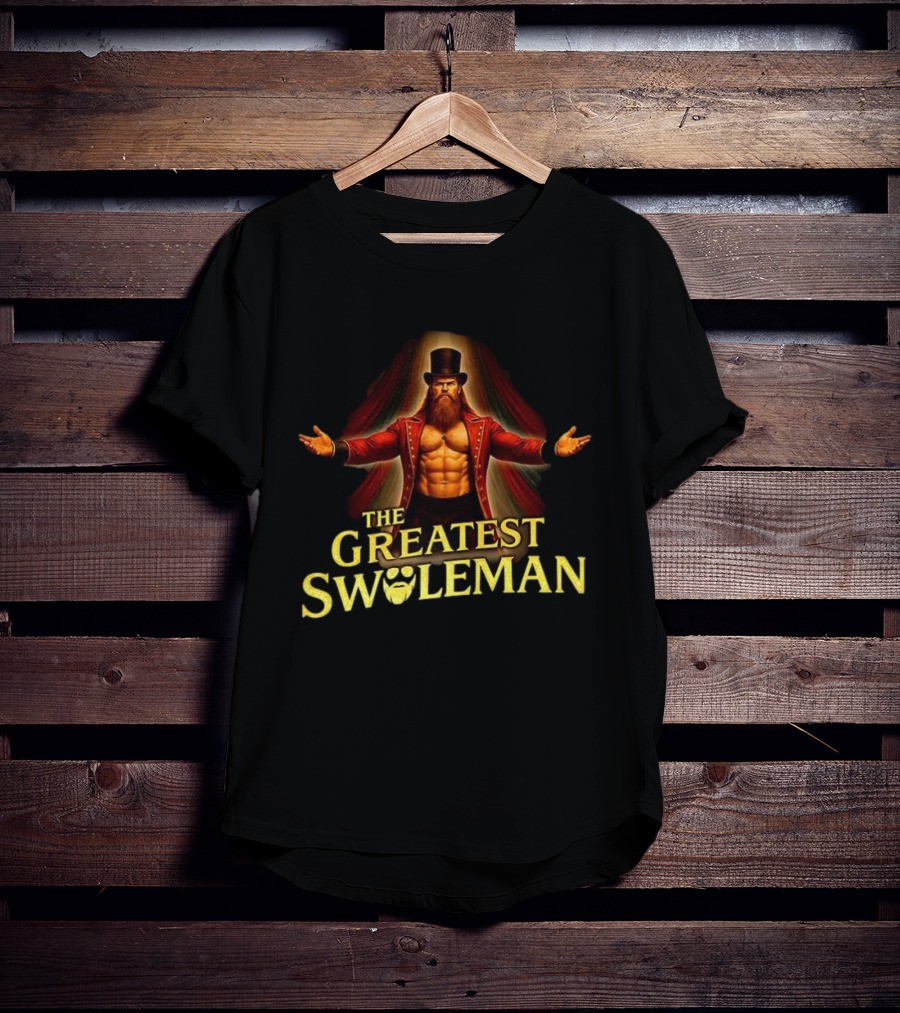 The Greatest Swoleman Circus Ringmaster Welcome To The Greatest Show T-Shirt