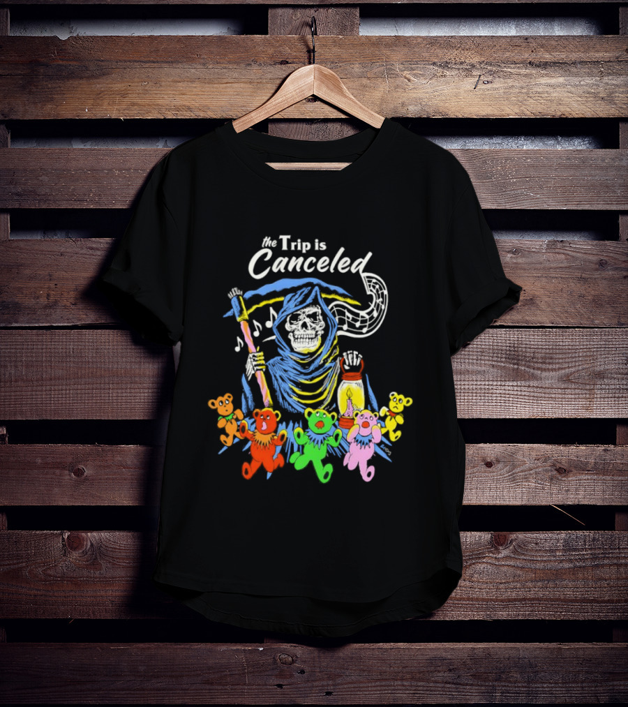 The Trip Is Canceled Grim Reaper Colorful Teddy Bears T-Shirt