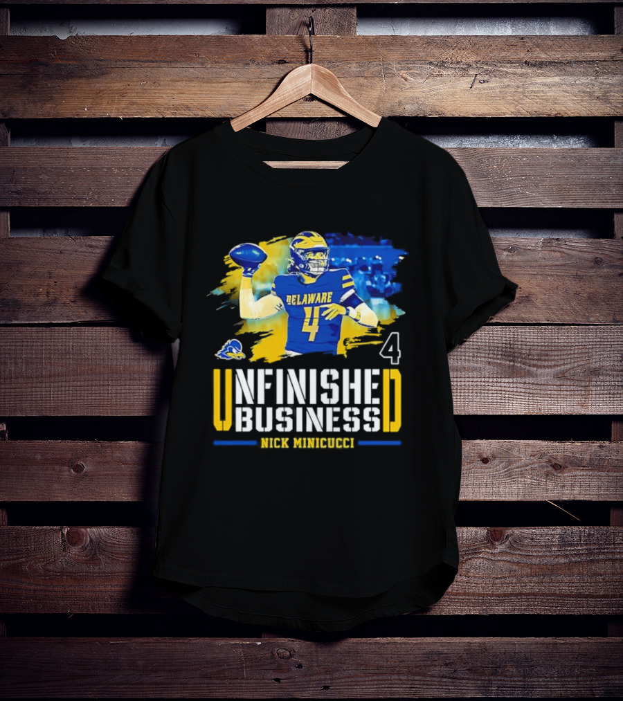Delaware Quarterback 4 Unfinished Business Nick Minicuci Football T-Shirt