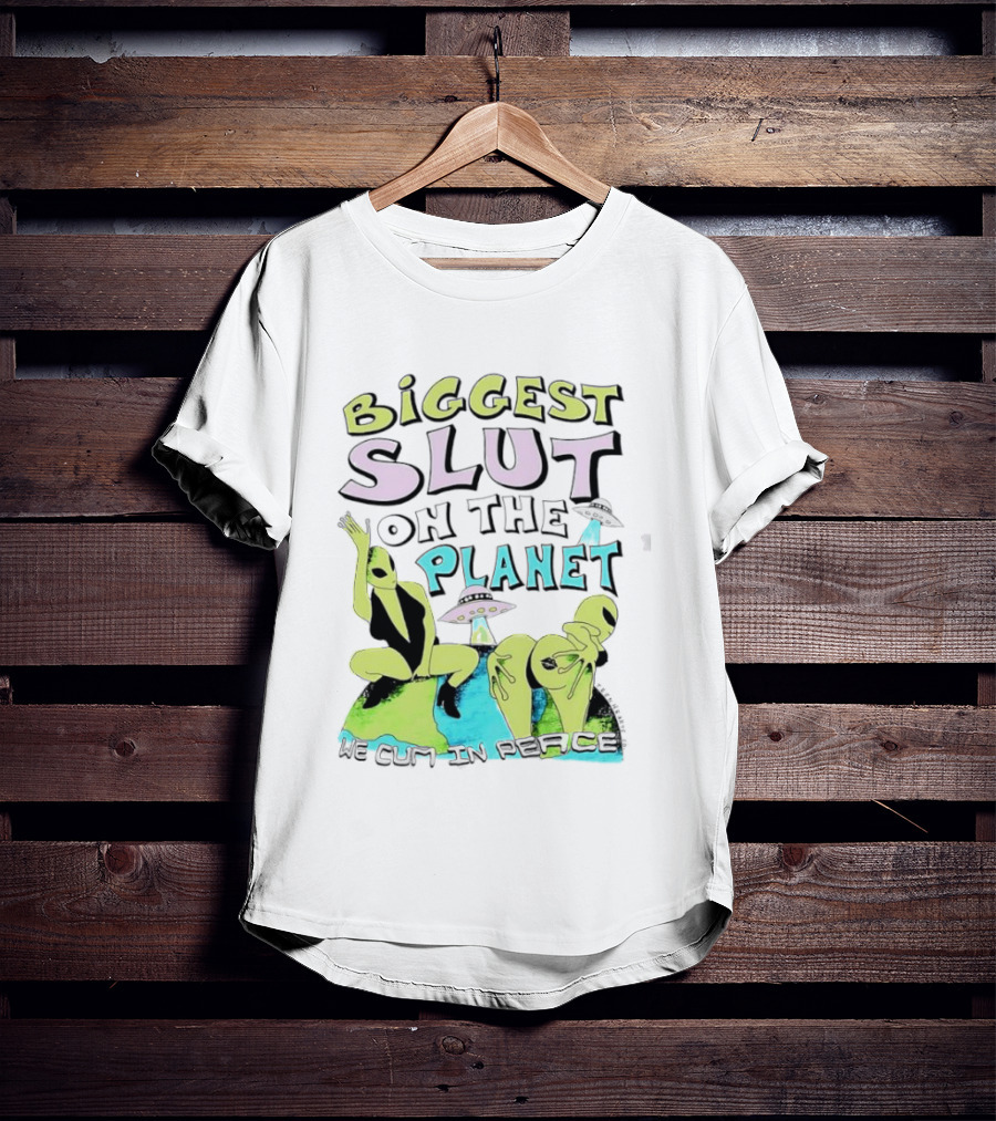 Biggest Slut On The Planet We Cum In Peace Teen Hearts Clothing Co Spaceship Aliens T-Shirt