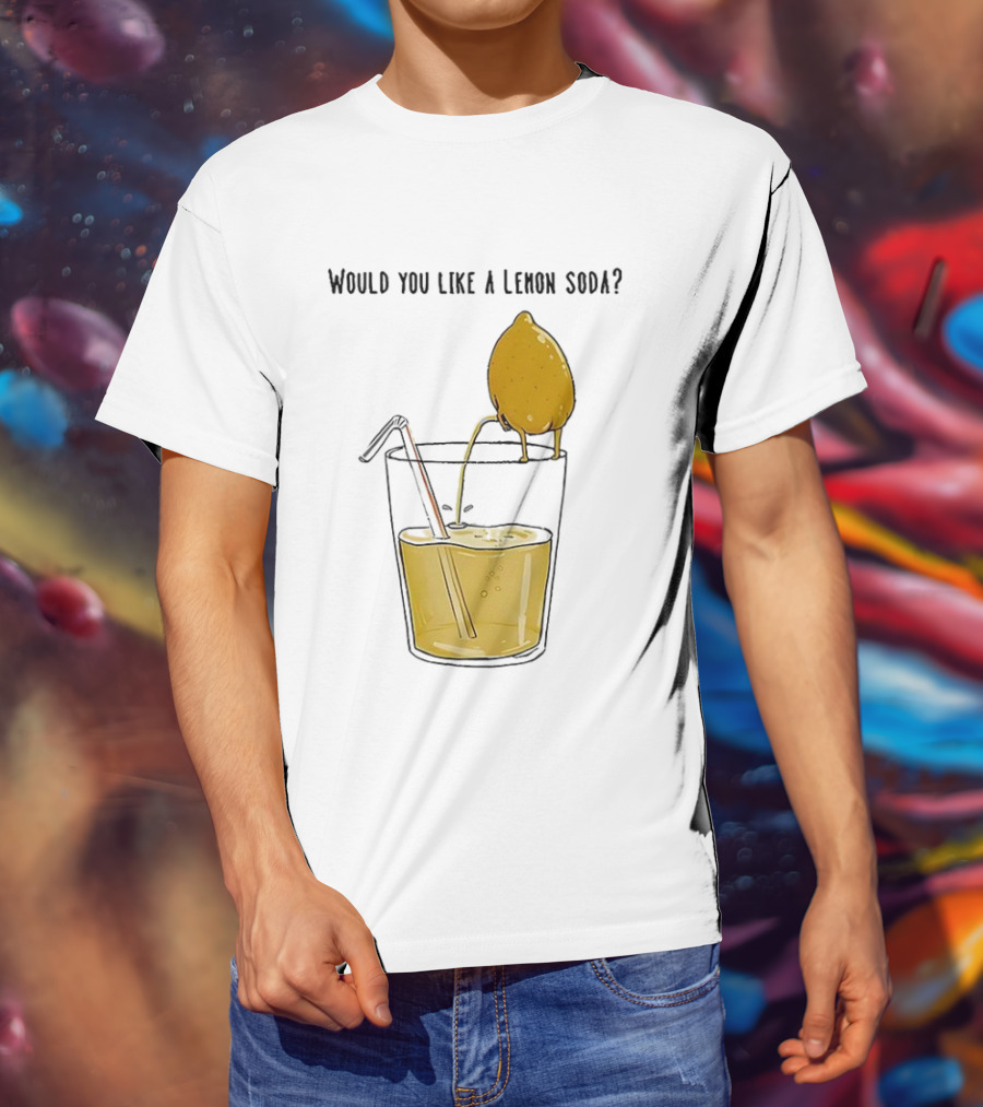 Freshly Squeezed Lemon Juice Would You Like A Lemon Soda Meme T-Shirt