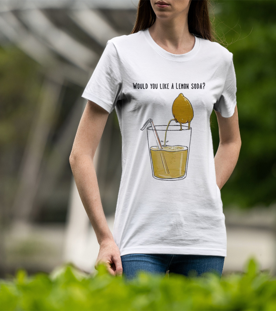 Freshly Squeezed Lemon Juice Would You Like A Lemon Soda Meme T-Shirt