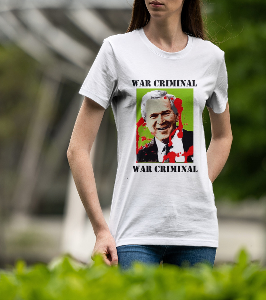 George W. Bush War Criminal T-Shirt