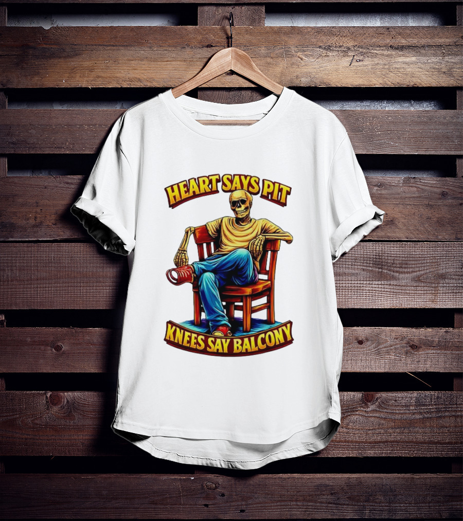 Heart Says Pit Knees Say Balcony Classic Skeleton Sitting On Chair T-Shirt