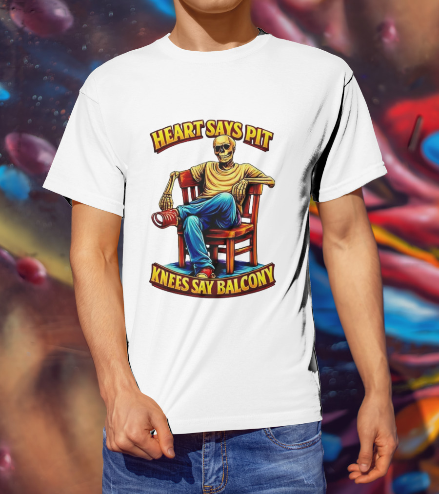 Heart Says Pit Knees Say Balcony Classic Skeleton Sitting On Chair T-Shirt