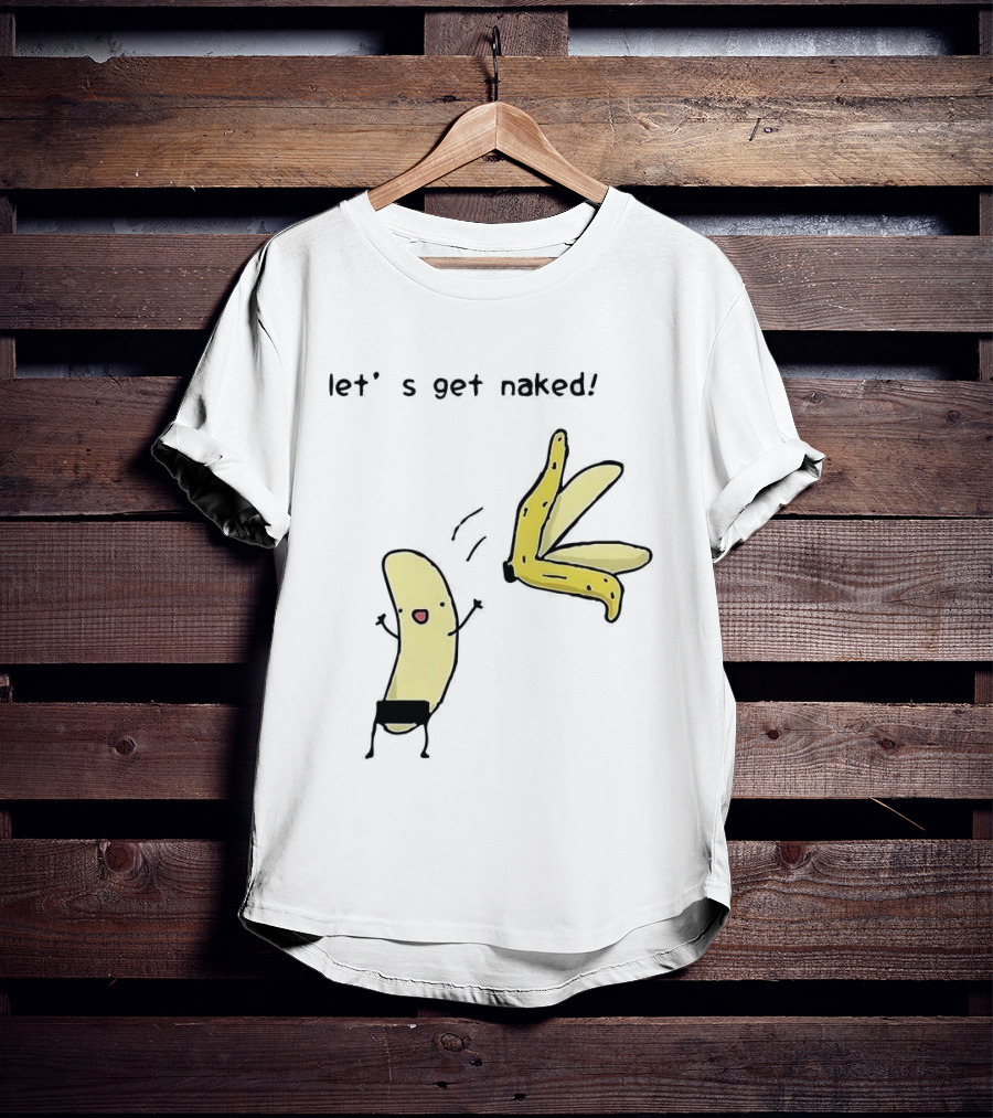 Let's Get Naked Peel The Banana Meme Funny Cartoon T-Shirt