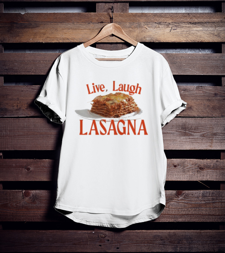 Live Laugh Lasagna Food Humor Novelty T-Shirt