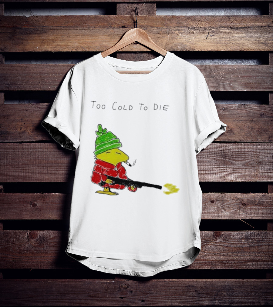 Snoopy Woodstock The Peanuts Too Cold To Die Winter Humor T-Shirt