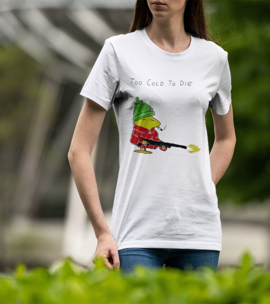 Snoopy Woodstock The Peanuts Too Cold To Die Winter Humor T-Shirt