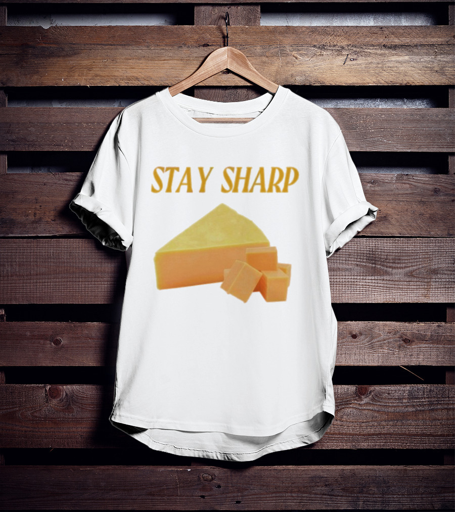Stay Sharp Cheese Block Slice Wedge T-Shirt