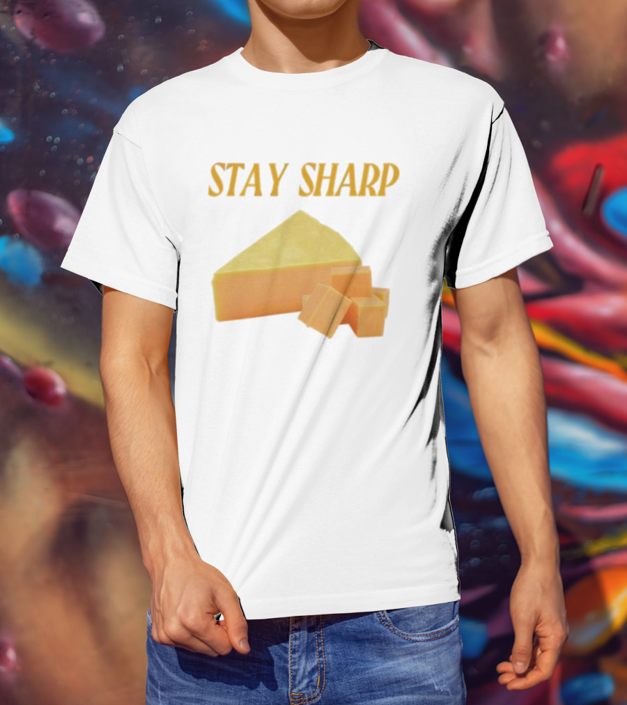 Stay Sharp Cheese Block Slice Wedge T-Shirt