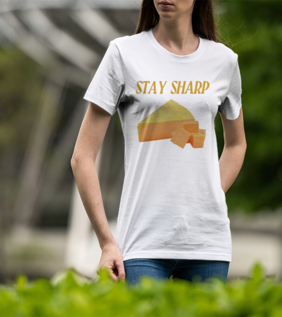 Stay Sharp Cheese Block Slice Wedge T-Shirt